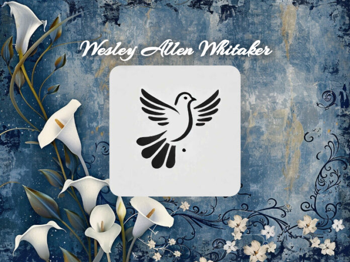 Wesley Allen Whitaker Obit